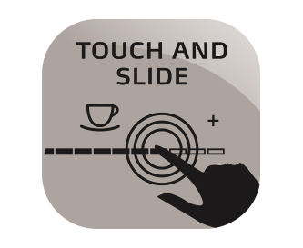 Novatoriška „Palietimo ir braukimo“ („Touch & Slide“) funkcija privers suspurdėti esteto širdį. Švelniai paliesdami jutiklius galite lengvai ir patogiai nustatyti ir valdyti „Caffeo Barista“.